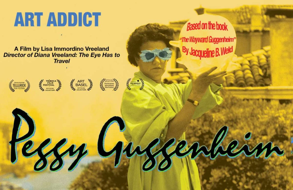 The Documentary “Peggy Guggenheim: Art Addict” ~ by director Lisa Immordono Vreeland